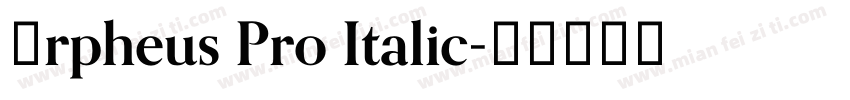 Orpheus Pro Italic字体转换